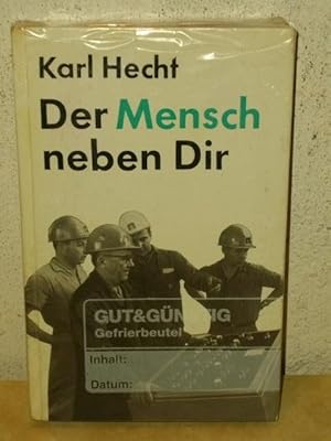 Der Mensch neben Dir : Psycholog. Probleme d. sozialist. Leitungstätigkeit Karl Hecht. [Zeichn.: ...