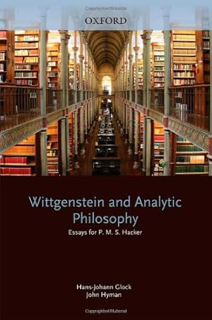 Wittgenstein and Analytic Philosophy: Essays for P. M. S. Hacker