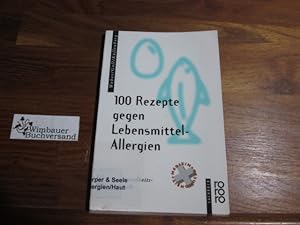 Image du vendeur pour 100 Rezepte gegen Lebensmittel-Allergien : ein Gesundheits-Kochbuch. Hans-Walter Goll/Bernd Kllenberg, Rororo ; 9647 : rororo-Sachbuch : Medizin und Gesundheit mis en vente par Antiquariat im Kaiserviertel | Wimbauer Buchversand