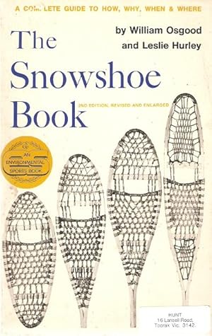 Bild des Verkufers fr The Snowshoe Book A Complete Guide to How, Why, When & Where zum Verkauf von City Basement Books