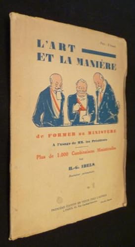 Imagen del vendedor de L'art et la manire de former un ministre,  l'usage de MM. les Prsidents, plus de 1.000 combinaisons ministrielles a la venta por Abraxas-libris