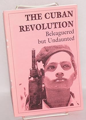 Seller image for The Cuban revolution, beleaguered but undaunted for sale by Bolerium Books Inc.