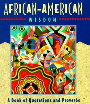 African-American Wisdom: A book of quotations and proverbs (Miniature Editions)