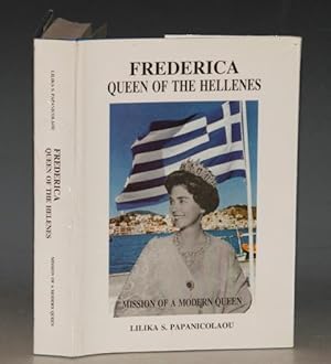 Bild des Verkufers fr Frederica Queen of The Hellenes. Mission of a Modern Queen. zum Verkauf von PROCTOR / THE ANTIQUE MAP & BOOKSHOP