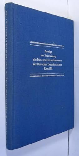 Beiträge zur Entwicklung des Post- und Fernmeldewesens der Deutschen Demokratischen Republik [DDR]