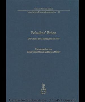 Bild des Verkufers fr Peiraikos  Erben. Die Genese der Genremalerei bis 1550. (Trierer Beitrge zu den Historischen Kulturwissenschaften). zum Verkauf von Antiquariat Bergische Bcherstube Mewes