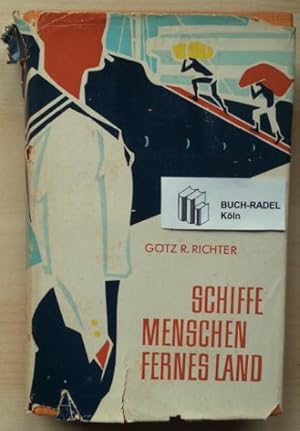 Schiffe, Menschen, fernes Land. Das Buch einer großen Fahrt.