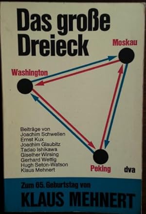 Seller image for Das grosse Dreieck. Washington, Moskau, Peking. Zum 65. Geburtstag von Klaus Mehnert.' for sale by buch-radel