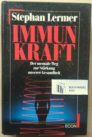 Seller image for Immunkraft. Der mentale Weg zur Strkung unserer Gesundheit. for sale by buch-radel