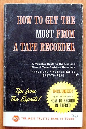 How to Get the Most From a Tape Recorder