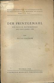 Seller image for Der Prinzgemahl. Ein pactum matrimoniale aus dem Jahre 1188. for sale by Antiquariat Axel Kurta