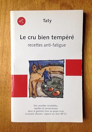 Bild des Verkufers fr Le cru bien tempr. Recettes anti-fatigue zum Verkauf von Les bouquins d'Alain