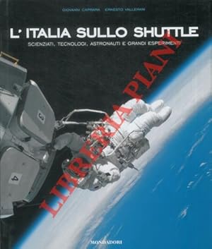 Bild des Verkufers fr L'Italia sullo Shuttle. Scienziati, tecnologi, astronauti e grandi esperimenti. zum Verkauf von Libreria Piani