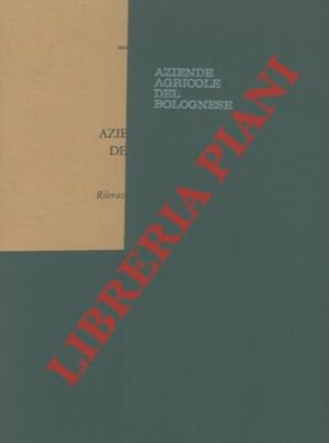 Aziende agricole del Bolognese. I. Rilevazione dei caratteri strutturali. II. Rilevazione delle c...