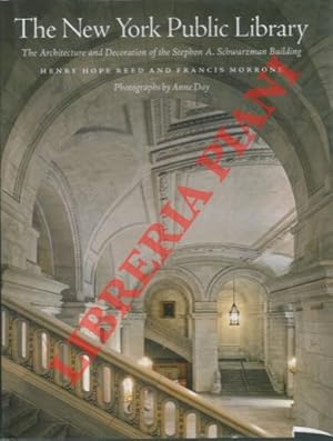 Seller image for The New York Public Library. The architecture and decoration of the Stephen A. Schwarzman Building. Photographs by Anne Day. for sale by Libreria Piani