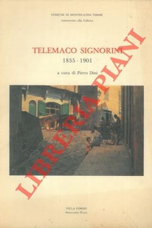 Telemaco Signorini. 1835 - 1901. A cura di Piero Dini. Collaborazione di Aide Maltagliati. Villa ...