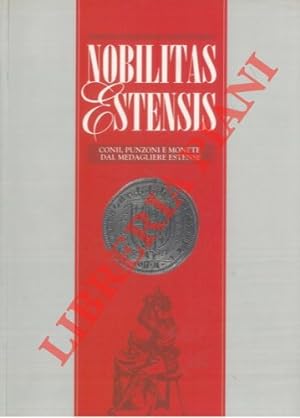 Nobilitas Estensis. Conii, punzoni e monete dal medagliere estense.