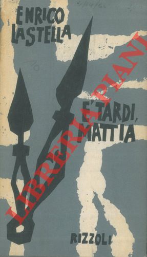 Bild des Verkufers fr E' tardi, Mattia. zum Verkauf von Libreria Piani