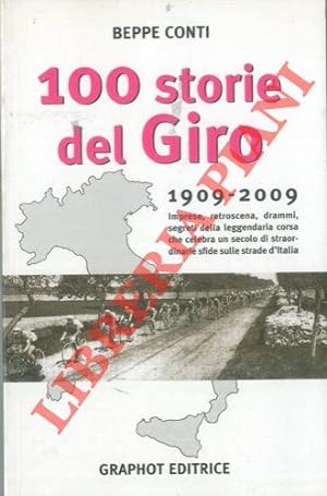 100 storie del Giro. 1909 - 2009.