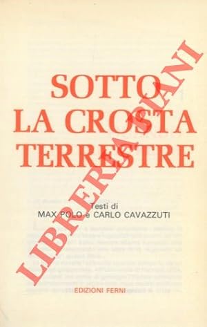 Bild des Verkufers fr Nelle viscere della Terra. Sotto la crosta terrestre. Lo specchio del tempo. Questa vecchia Terra. zum Verkauf von Libreria Piani