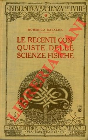 Seller image for Le recenti conquiste delle scienze fisiche. for sale by Libreria Piani