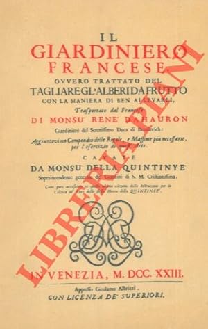 Il giardiniero francese, ovvero trattato del tagliare gl'alberi da frutto con la maniera di ben a...