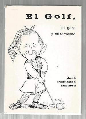 El Golf, mi gozo y mi tormento