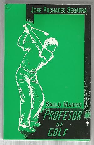 Bild des Verkufers fr SAULO MARINO, PROFESOR DE GOLF zum Verkauf von El libro que vuela