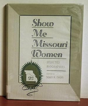 Image du vendeur pour Show Me Missouri Women, Selected Biographies mis en vente par Jans Collectibles: Vintage Books