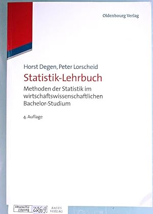 Statistik-Lehrbuch : Methoden der Statistik im wirtschaftswissenschaftlichen Bachelor-Studium.