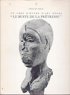 Un chef d'oeuvre d'art nègre "Le buste de la prêtresse".