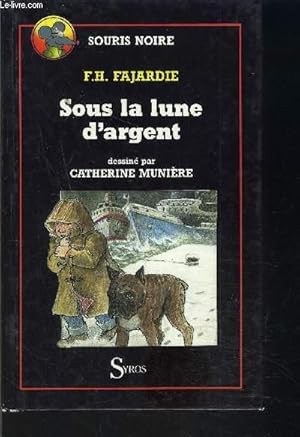 Image du vendeur pour SOUS LA LUNE D ARGENT- COLLECTION SOURIS NOIRE mis en vente par Le-Livre