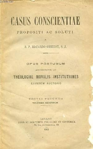 Imagen del vendedor de CASUS CONSCIENTIAE PROPOSITI AC SOLUTI - OPUS POSTUMUM ACCOMMODATUM AD THEOLOGIAE MORALIS INSTIUTIONES EJUSDEM AUCTORIS. TOME 2. a la venta por Le-Livre