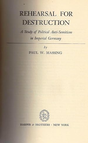 Seller image for REHEARSAL FOR DESTRUCTION: A STUDY OF POLITICAL ANTI-SEMITISM IN IMPERIAL GERMANY for sale by Dan Wyman Books, LLC