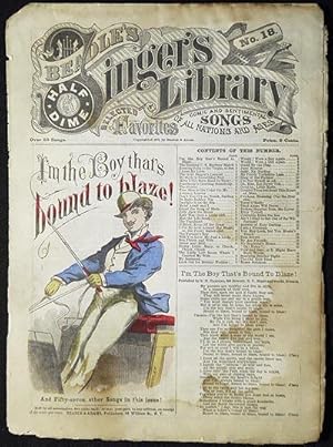 Beadle's Half-Dime Singer's Library No. 18: "I'm the Boy that's bound to blaze!"