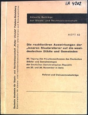 Seller image for Die reaktionren Auswirkungen der "inneren Staatsreform" auf die westdeutschen Stdte und Gemeinden. 20. Tagung des Hauptausschusses des Deutschen Stdte- und Gemeindetages der Deutschen Demokratischen Republik am 25. und 26. November in Gera. Referat und Diskussionsbeitrge. Aktuelle Beitrge der Staats- und Rechtswissenschaft ; 42 for sale by books4less (Versandantiquariat Petra Gros GmbH & Co. KG)