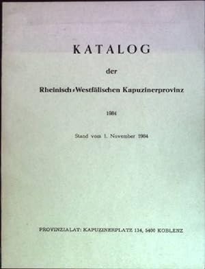 Bild des Verkufers fr Katalog der Rheinisch-Westflischen Kapuzinerprovinz 1984 (Stand vom 1. November 1984) zum Verkauf von books4less (Versandantiquariat Petra Gros GmbH & Co. KG)