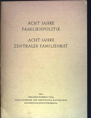 Seller image for Acht Jahre Familienpolitik - acht Jahre zentraler Familienrat for sale by books4less (Versandantiquariat Petra Gros GmbH & Co. KG)