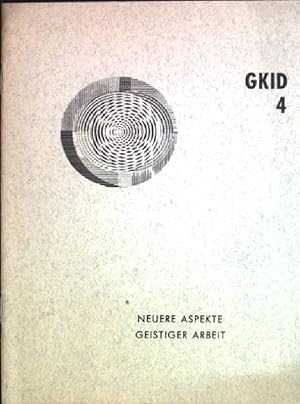 Bild des Verkufers fr Neuere Aspekte geistiger Arbeit GKID; 4 zum Verkauf von books4less (Versandantiquariat Petra Gros GmbH & Co. KG)