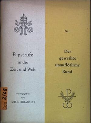 Seller image for Der geweihte unauflsliche Bund Papstrufe in die Zeit und Welt; Nr. 1 for sale by books4less (Versandantiquariat Petra Gros GmbH & Co. KG)