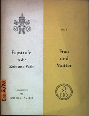 Seller image for Frau und Mutter Papstrufe in die Zeit und Welt; Nr. 3 for sale by books4less (Versandantiquariat Petra Gros GmbH & Co. KG)
