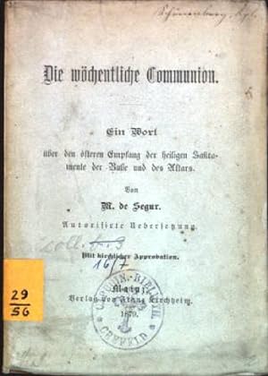 Seller image for Die wchentliche Communion: ein Wort ber den fteren Empfang der heiligen Sakramente des Bue und des Altars for sale by books4less (Versandantiquariat Petra Gros GmbH & Co. KG)