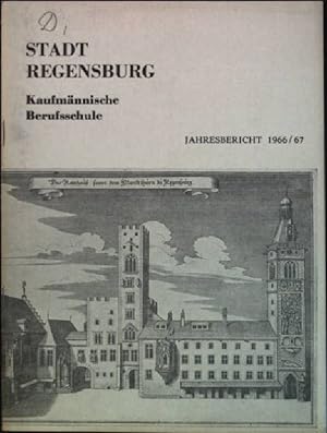 Bild des Verkufers fr Stadt Regensburg - Kaufmnnische Berufsschule: Jahresbericht 1966/ 67 zum Verkauf von books4less (Versandantiquariat Petra Gros GmbH & Co. KG)