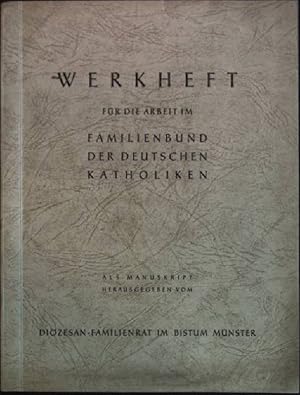 Bild des Verkufers fr Werkheft fr die Arbeit im Familienbund der deutschen Katholiken zum Verkauf von books4less (Versandantiquariat Petra Gros GmbH & Co. KG)