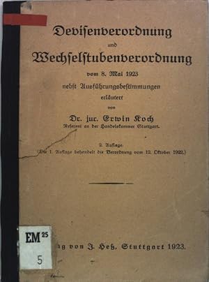 Devisenverordnung und Wechselstubenverordnung vom 8. Mai 1923 nebst Ausführungsestimmungen.