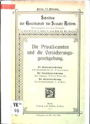 Seller image for Die Privatbeamten und die Versicherungsgesetzgebung; I. Krankenversicherung, II. Invalidenversicherung, III. Unfallversicherung Schriften der Gesellschaft fr soziale Reform; III. Band, Heft 1 (Heft 25 der ganzen Reihe) for sale by books4less (Versandantiquariat Petra Gros GmbH & Co. KG)