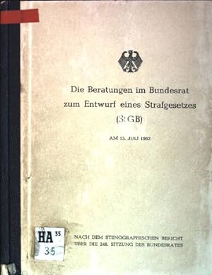 Die Beratungen im Bundesrat zum Entwurf eines Strafgesetzes (StGB) am 13. Juli 1962