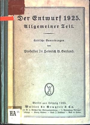 Der Entwurf 1925: Allgemeiner Teil; kritische Bemerkungen