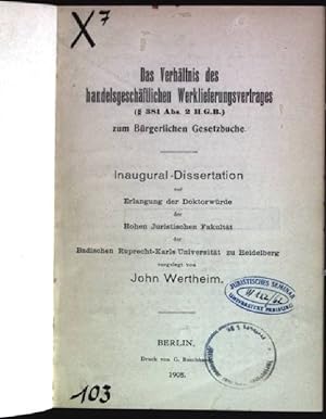 Das Verhältnis des handelsgeschäftlichen Werklieferungsvertrages (§ 381 Abs. 2 HGB) zum Bürgerlic...