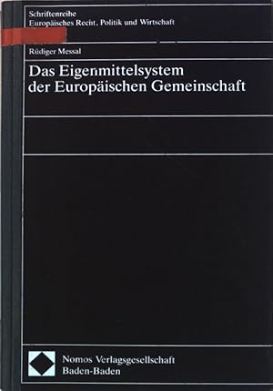 Das Eigenmittelsystem der Europäischen Gemeinschaft; Schriftenreihe Europäisches Recht, Politik u...